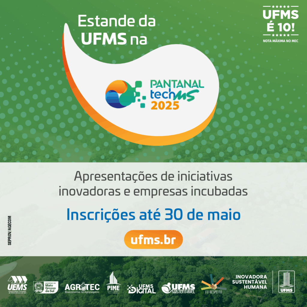 Iniciativas inovadoras poderão se apresentar no estande da UFMS na Pantanal Tech 2025